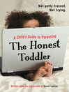 The Honest Toddler (eBook): A Child's Guide to Parenting